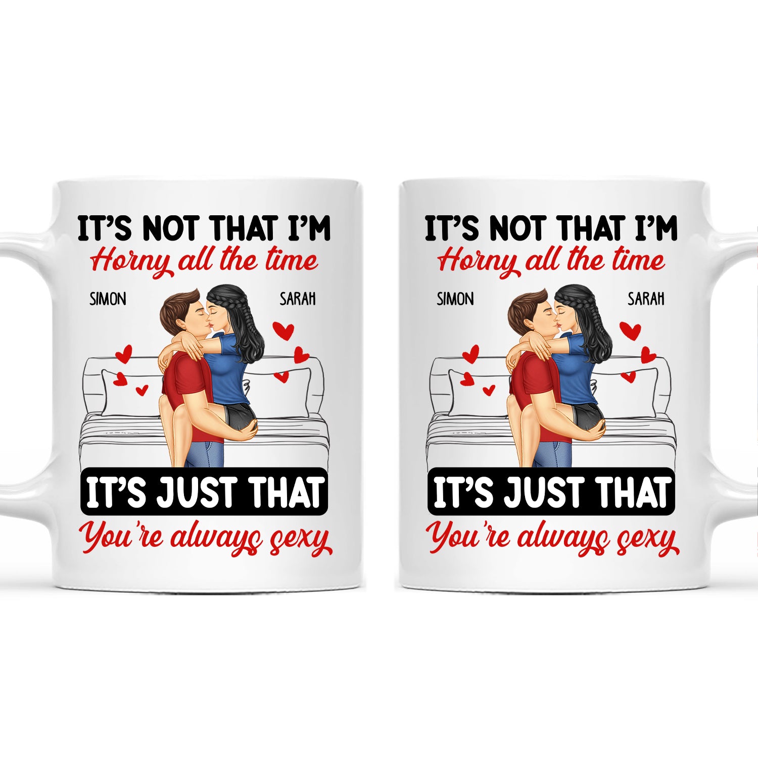 Couple Kissing & Hugging It's Just You Always Sexy - Gift For Couples - Personalized Mug