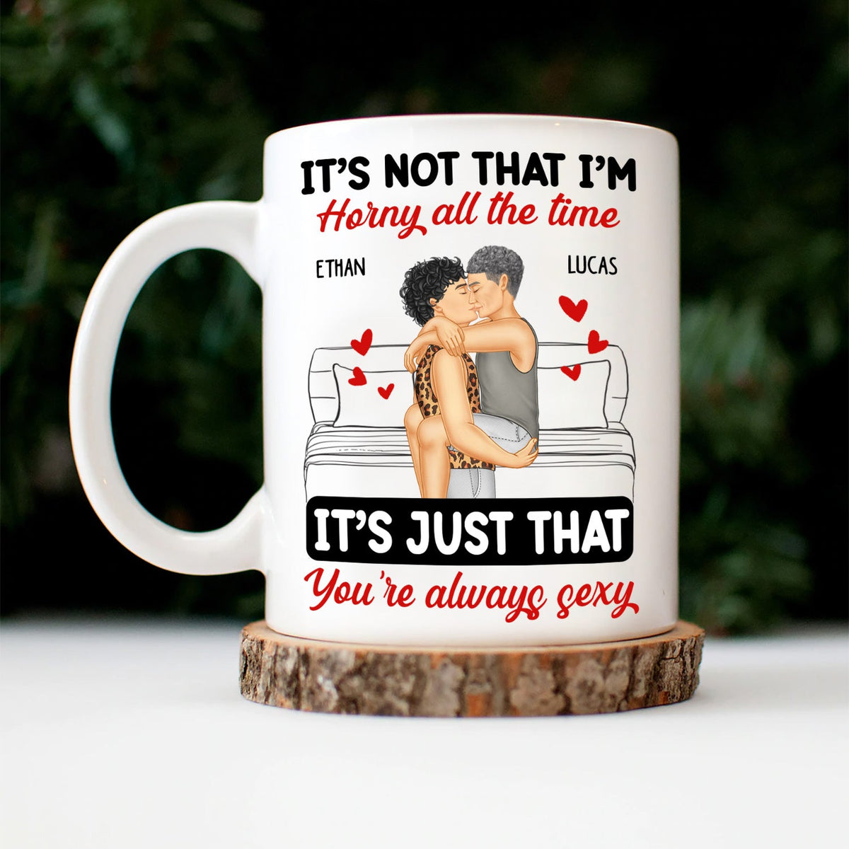 Couple Kissing & Hugging It's Just You Always Sexy - Gift For Couples - Personalized Mug