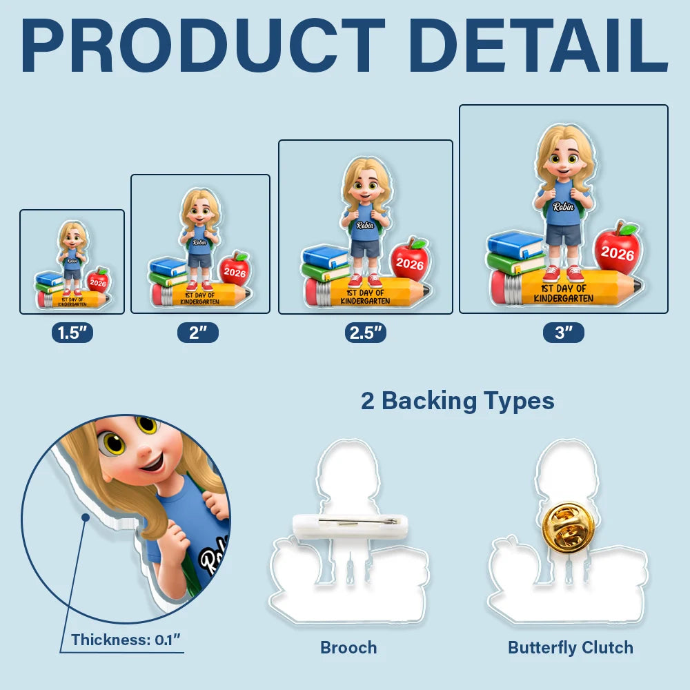 Top Market,Adorable,Back To School,Gift For Kids,Vector - First Day Of Kindergarten - Personalized Acrylic Pin