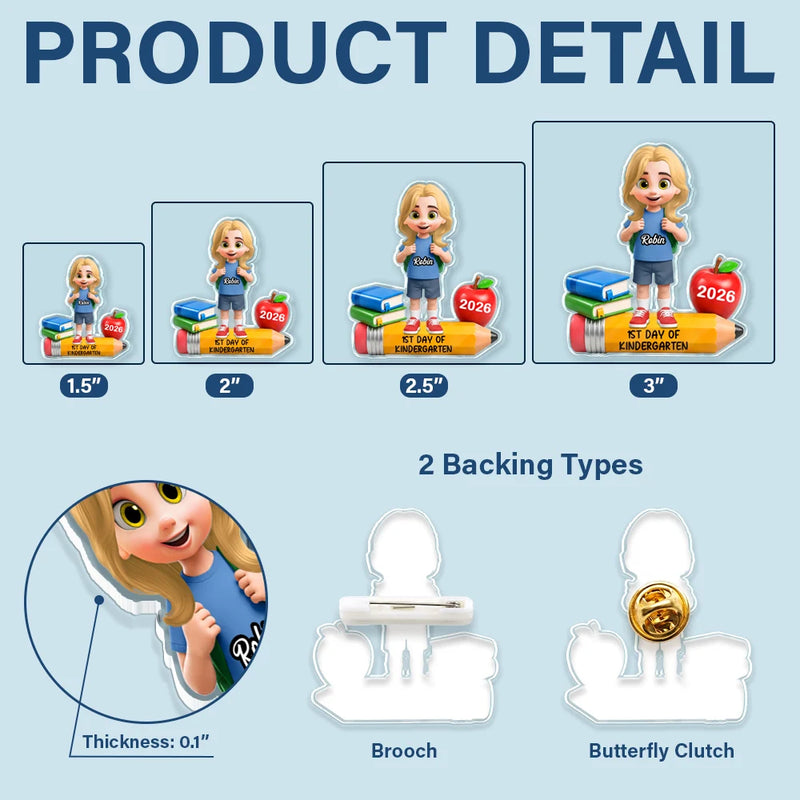 Top Market,Adorable,Back To School,Gift For Kids,Vector - First Day Of Kindergarten - Personalized Acrylic Pin