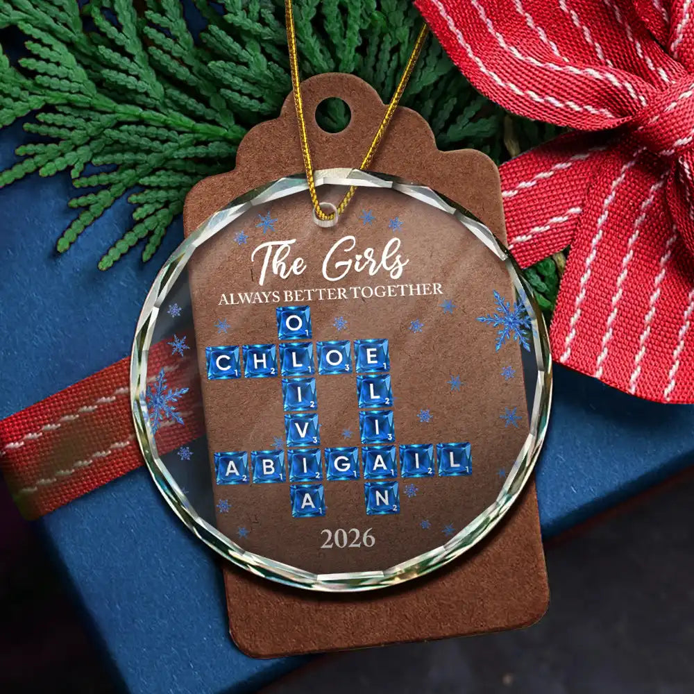 Gift For Bestie,Playful,Christmas,Crossword - Crossword Crystal The Girls Always Better Together - Personalized Circle Glass Ornament