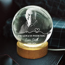 Top Market,Memorial Loved One,Christmas,Custom Photo,Sympathetic,Family,Memorial,Remove BG Photo - Custom Photo I'm Always With You Memorial Gift - Personalized Crystal Globe Lamp