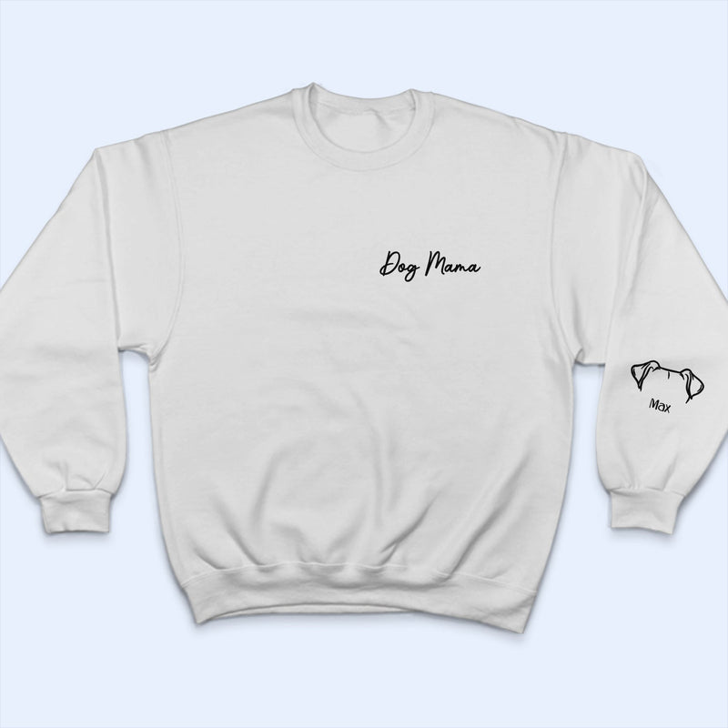 Dog Mama - Gift For Pet Lovers - Personalized Sweatshirt With Sleeve Imprint