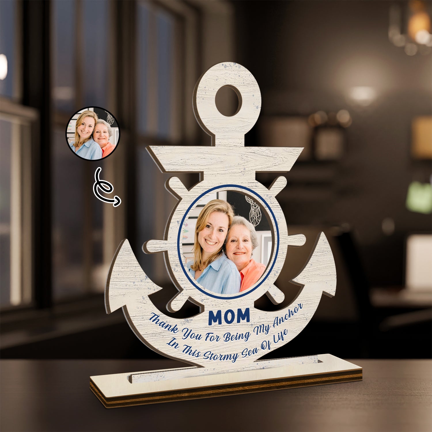 Custom Photo Being My Anchor - Gift For Mother - Personalized Custom Shaped 2-Layered Acrylic Wooden Plaque