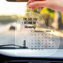 Calendar The Day You Became My Daddy Mommy - Gift For Mother, Father - Personalized Acrylic Car Hanger