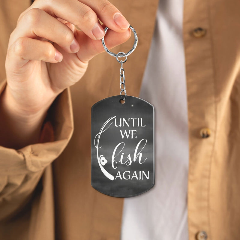 Custom Photo Memorial Until We Fish In Heaven - Memorial Gift For Family - Personalized Aluminum Keychain