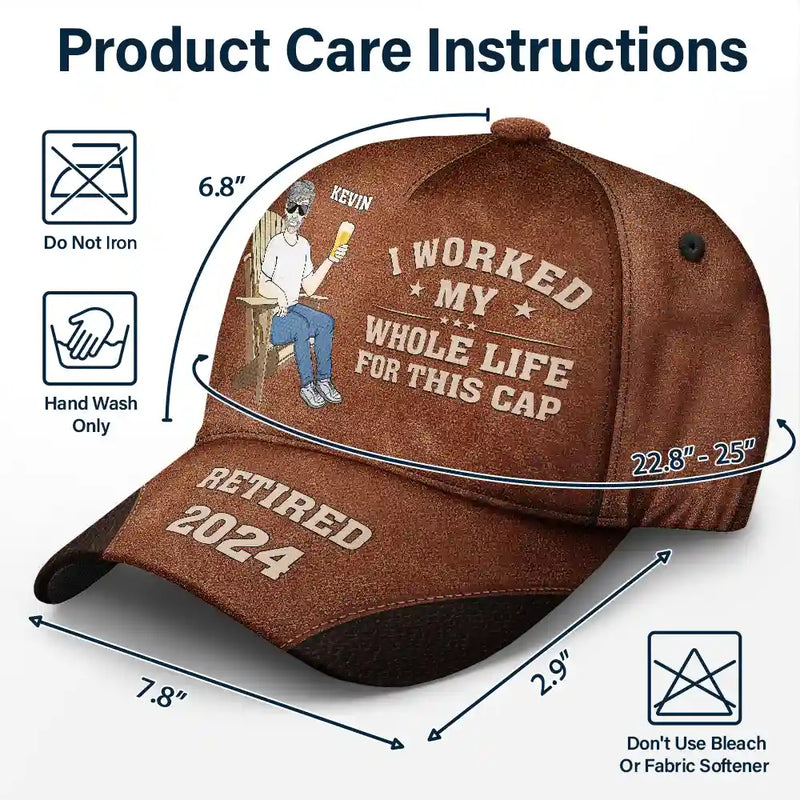 I Worked My Whole Life For This Cap - Personalized Classic Cap
