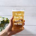 To Dad From The Reasons You Drink - Personalized Beer Glass