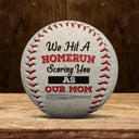 We Hit A Homerun Scoring As Our Mom - Personalized Baseball, Softball
