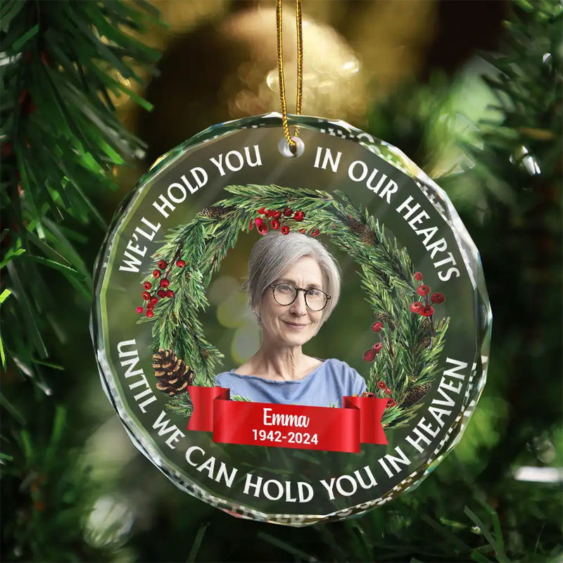 Memorial - Custom Photo Christmas We'll Hold You In Our Hearts - Personalized Circle Glass Ornament