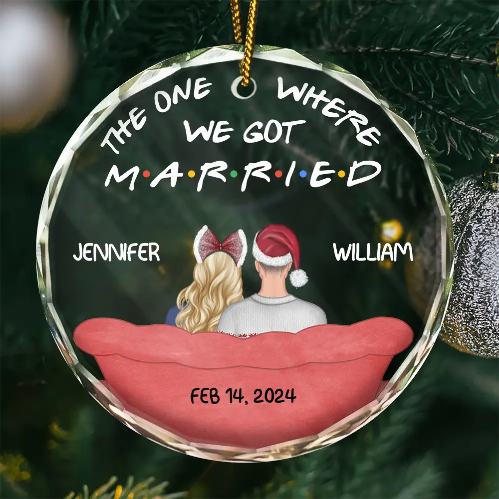 Gift For Husband,Gift For Wife,Gift For Boyfriend,Gift For Girlfriend,Love,Christmas,Gift For Couples,Wedding - The One Where We Got Married - Personalized Circle Glass Ornament