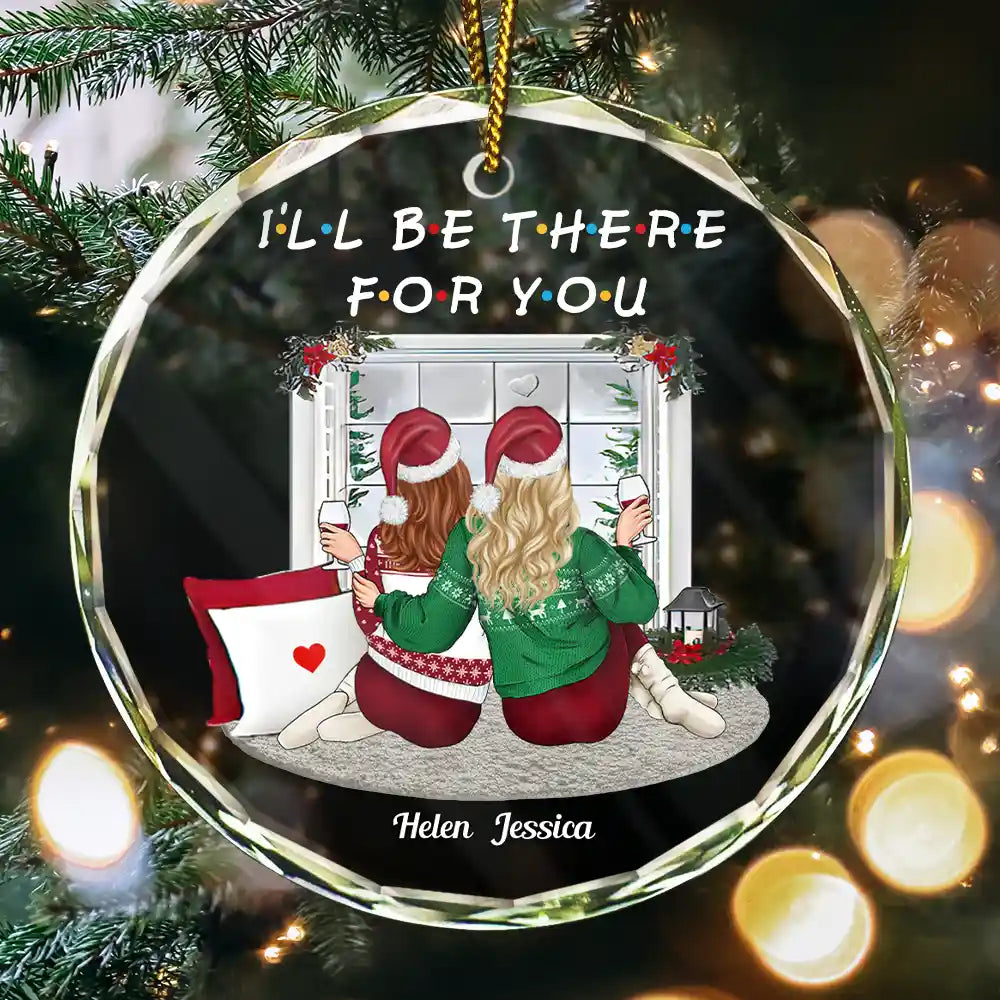 Christmas,Gift For Bestie,Happy - Christmas I'll Be There For You Bestie - Personalized Circle Glass Ornament