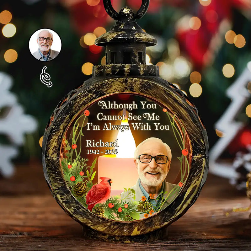 Christmas,Memorial,Sad,Family,Parents,Gift For Grandparents,Custom Photo - Custom Photo Although You Cannot See Me I'm Always With You - Personalized Candlelight Lantern Ornament