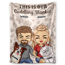 Gift For Couples,Pet Couple,Dog Couple,Cat Couple,Happy - Pet Couple Our Cuddling Blanket - Personalized Fleece Blanket, Sherpa Blanket