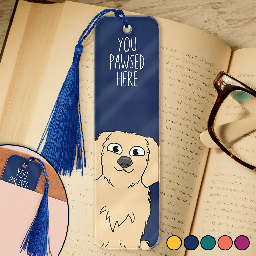 Pet Lovers You Pawsed Here - Personalized Acrylic Bookmark