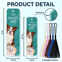 Pet Lovers You Pawsed Here - Personalized Acrylic Bookmark