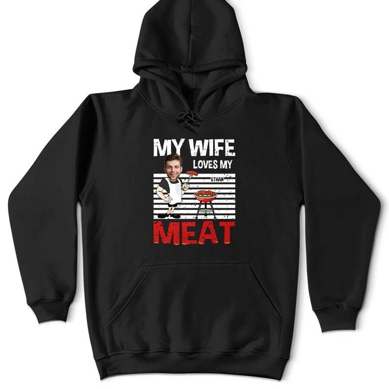 Gift For Husband, Gift For Boyfriend, Gift For Men, Gift For Yourself, Grilling - Custom Photo BBQ My Wife Loves My Meat - Personalized T Shirt