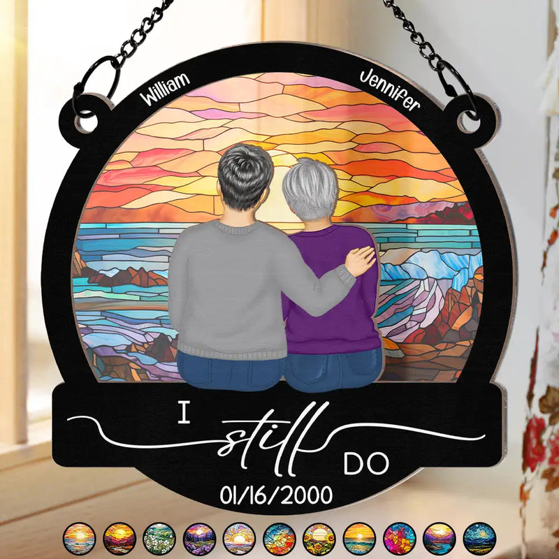 Gift For Couples,Old Couples,Gift For Husband,Gift For Wife,Love - I Still Do - Personalized Window Hanging Suncatcher Ornament