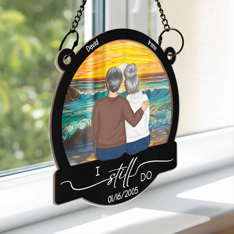 Gift For Couples,Old Couples,Gift For Husband,Gift For Wife,Love - I Still Do - Personalized Window Hanging Suncatcher Ornament