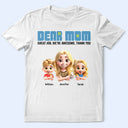 Gift For Mother,Family - 3D Effect Dear Mom We're Awesome - Personalized T Shirt