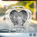 Memorial, Custom Photo, Sad, Gift For Son, Gift For Daughter - Custom Photo I Have An Angel Watching Over Me - Personalized Acrylic Car Hanger