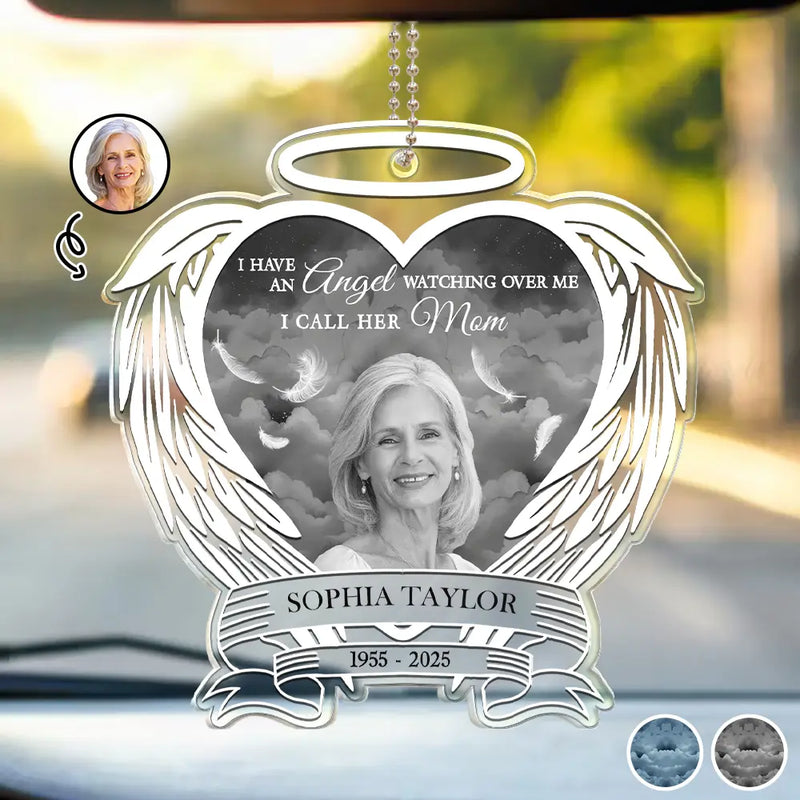Memorial, Custom Photo, Sad, Gift For Son, Gift For Daughter - Custom Photo I Have An Angel Watching Over Me - Personalized Acrylic Car Hanger