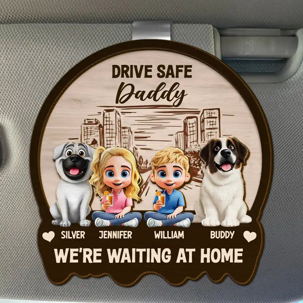 Pet Lovers, Pet Mom, Pet Dad, Gift For Mother, Gift For Father, Happy - Drive Safe We're Waiting At Door Kids & Pets - Personalized Custom Shaped Car Visor Clip