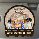 Pet Lovers, Pet Mom, Pet Dad, Gift For Mother, Gift For Father, Happy - Drive Safe We're Waiting At Door Kids & Pets - Personalized Custom Shaped Car Visor Clip