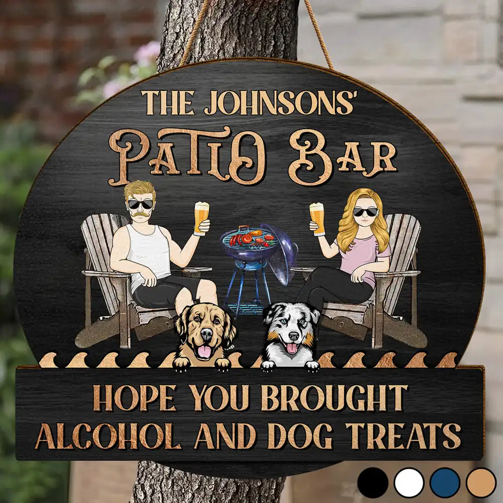 Gift For Couples,Gift For Husband,Gift For Wife,Gift For Boyfriend,Gift For Girlfriend,Dog Lovers,Dog Couple,Pet Lovers,Pet Couple,Cat Lovers,Cat Couple,Patio,Grilling,Happy - Couple Outdoor Decor Hope You Brought Alcohol & Dog Treats - Personalised Custom Shaped Wood Sign