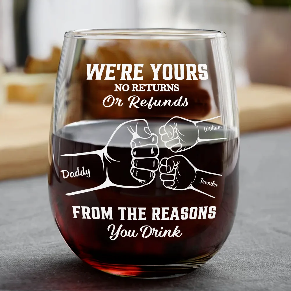 Gift For Mother,Gift For Father - We're Yours No Returns Or Refunds Hands In Hands - Personalized Stemless Wine Glass