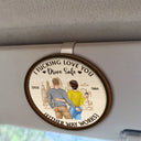 Gift For Couples, Gift For Husband, Gift For Wife, Gift For Boyfriend, Gift For Girlfriend, Happy - Drive Safe So Lonely Without You Touching This - Personalized Custom Shaped Car Visor Clip