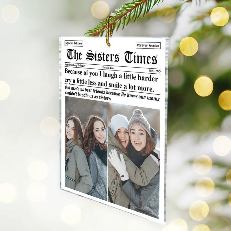 Gift For Bestie, Gift For Sisters, Christmas, Happy, Custom Photo - Custom Photo The Bestie Times From Friendship To Family - Personalized Custom Shaped Acrylic Ornament