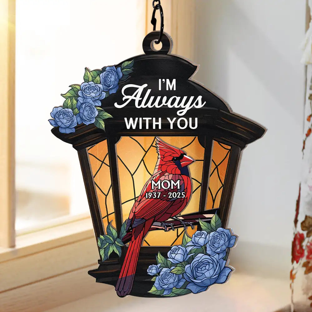 Memorial Cardinal Lantern Always With You - Personalized Window Hanging Suncatcher Ornament