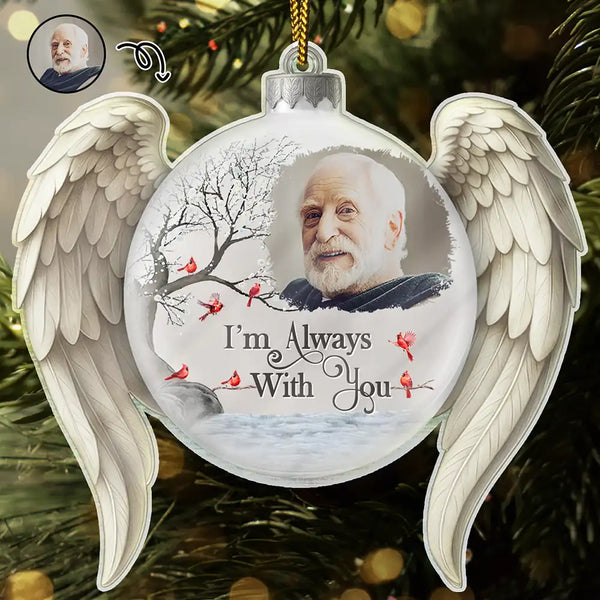Memorial,Family,Gift For Women,Gift For Men,Sad,Christmas,Top Market - Custom Photo I'm Always With You Angel Wings - Personalized Custom Shaped Acrylic Ornament