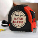 Wander Prints Gift For Loved One - I Love You Beyond Measure Tape Measure - Valentine’s Day, Anniversary, Birthday Gift AZCS