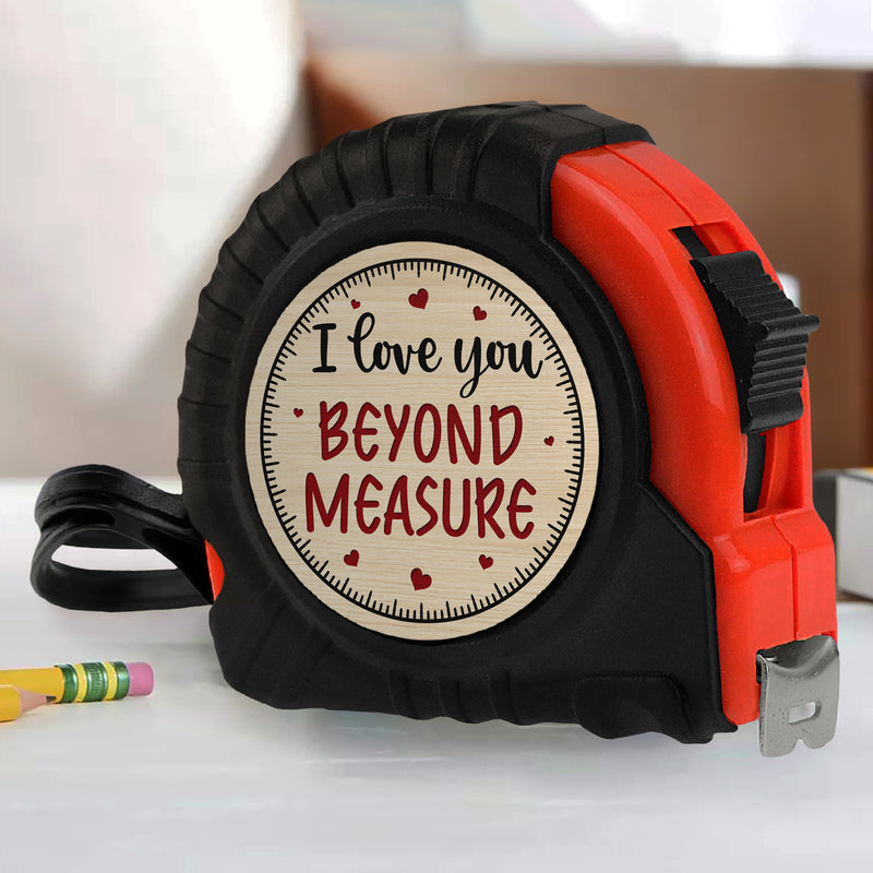 Wander Prints Gift For Loved One - I Love You Beyond Measure Tape Measure - Valentine’s Day, Anniversary, Birthday Gift AZCS