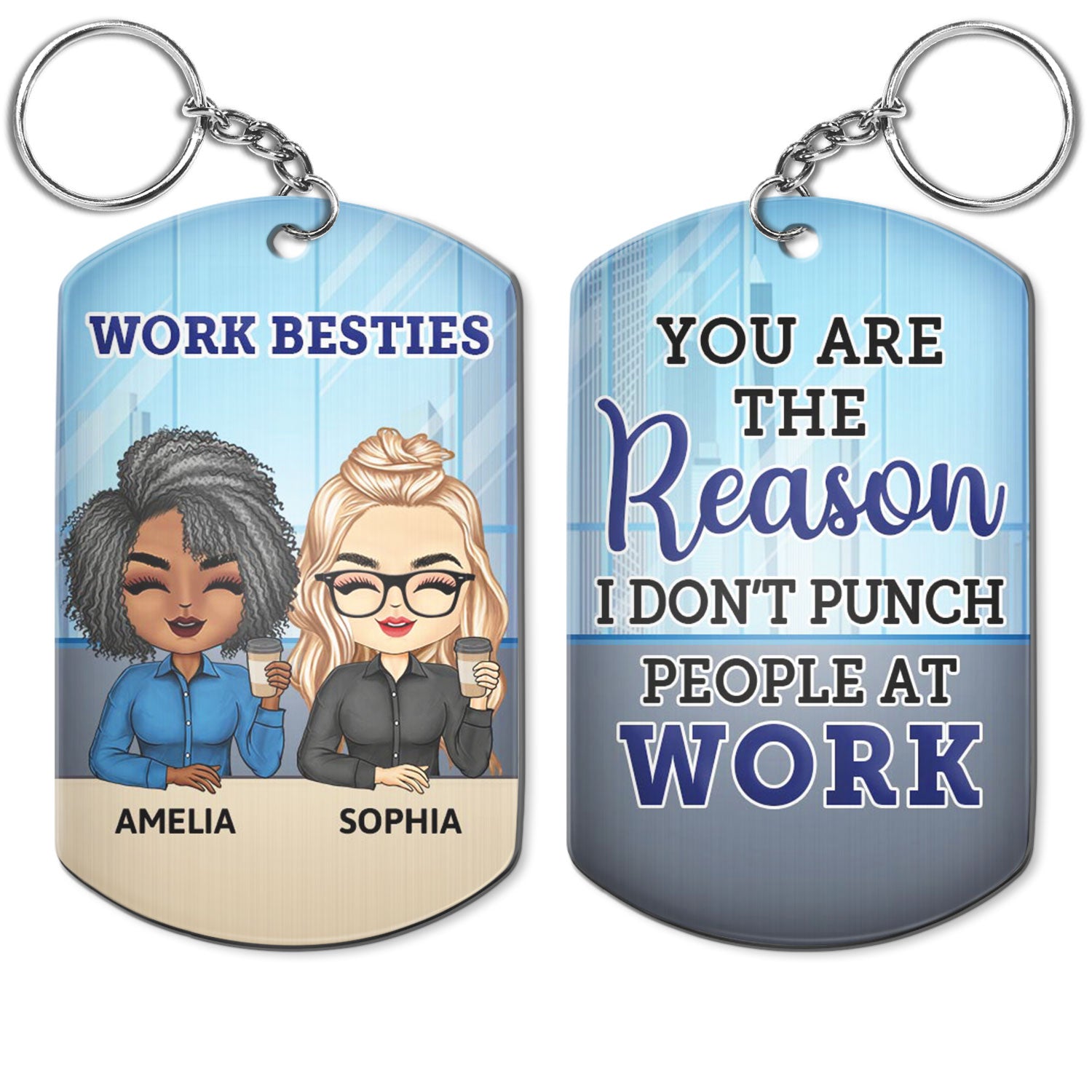 You Are The Reason I Don't Punch People At Work - Funny, Anniversary, Birthday Gifts For Colleagues, Coworker, Besties - Personalized Aluminum Keychain