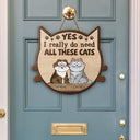 Yes I Really Do Need All These Cats Funny Cartoon Cat - Gift For Cat Lovers - Personalized Custom Shaped Wood Sign