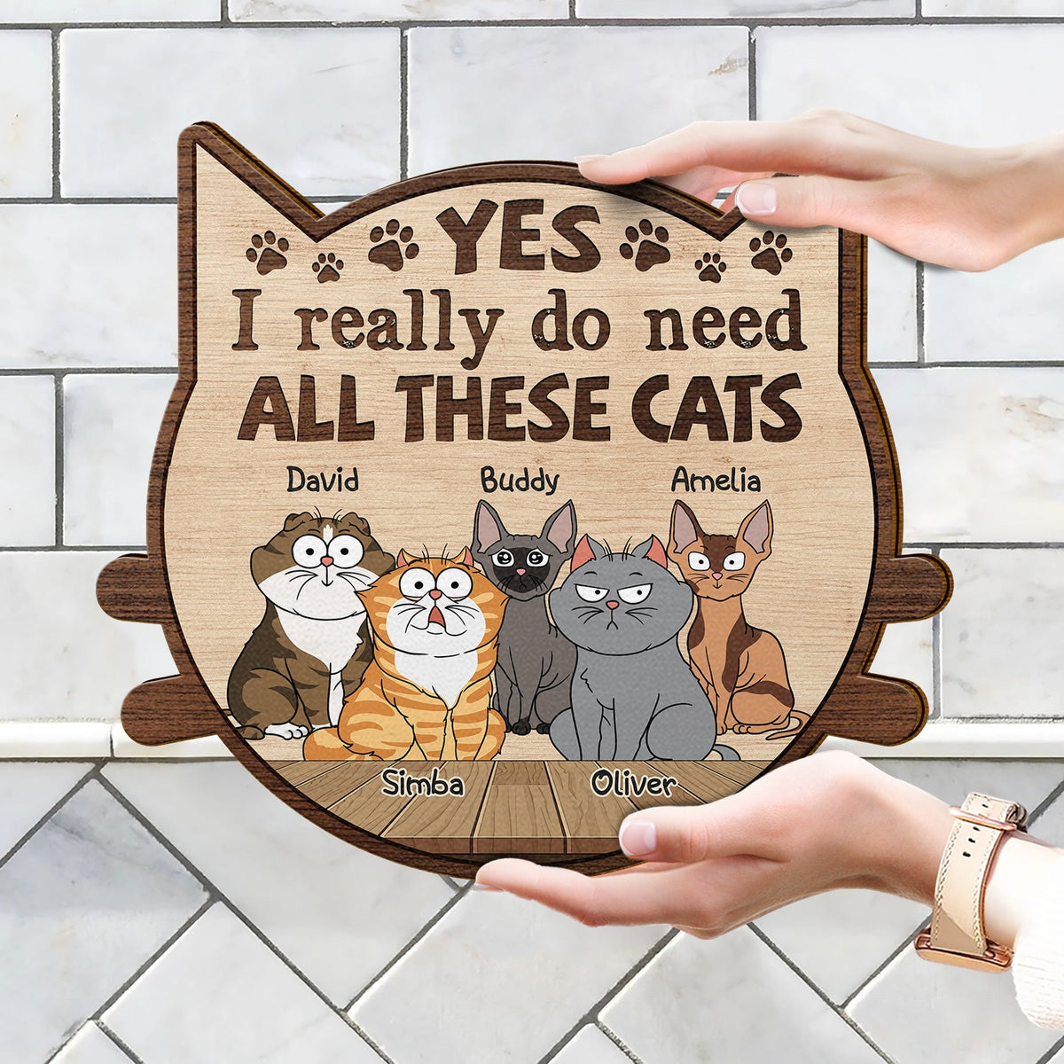 Yes I Really Do Need All These Cats Funny Cartoon Cat - Gift For Cat Lovers - Personalized Custom Shaped Wood Sign