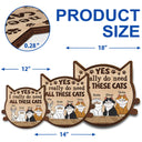 Yes I Really Do Need All These Cats Funny Cartoon Cat - Gift For Cat Lovers - Personalized Custom Shaped Wood Sign