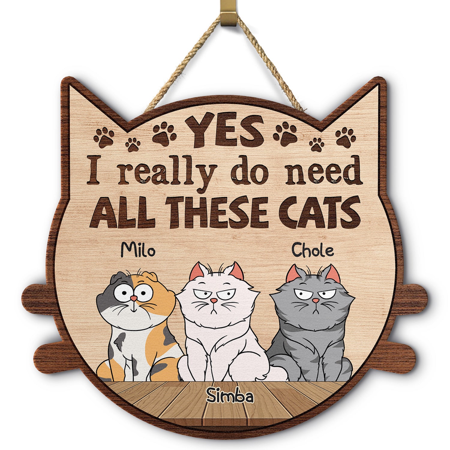 Yes I Really Do Need All These Cats Funny Cartoon Cat - Gift For Cat Lovers - Personalized Custom Shaped Wood Sign