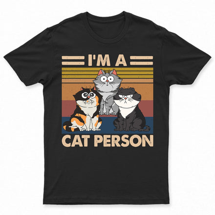 I'm A Cat Person Funny Cartoon Cat - Gift For Cat Lovers - Personalized T Shirt