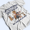 Never Dreamed I'd Grow Up To Be A Crazy Dog Lady - Funny, Birthday Gift For Dog Lovers - Personalized T Shirt