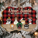 Dear Santa We Really Tried - Christmas Gift For Dog Lovers, Cat Lovers - Personalized Medallion Wooden Ornament