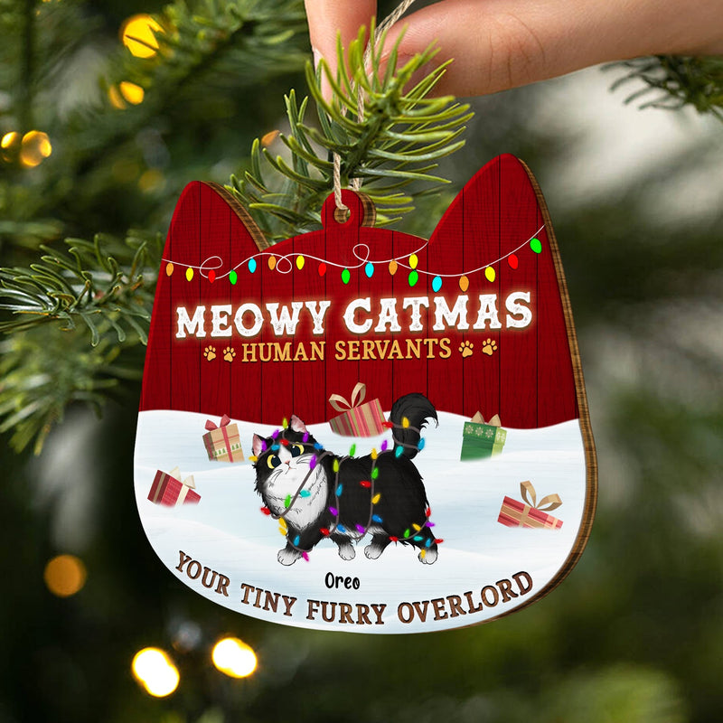 Meowy Catmas Human Servant Your Tiny Furry Overlord - Funny, Christmas Gift For Cat Lover, Pet Owner - Personalized Custom Shaped Wooden Ornament