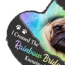 Photo personnalisée « J'ai traversé le pont arc-en-ciel en sachant que j'étais aimé » - Souvenir, cadeau de deuil pour la famille, amoureux des animaux - Pierre commémorative de jardin en forme de cœur personnalisée