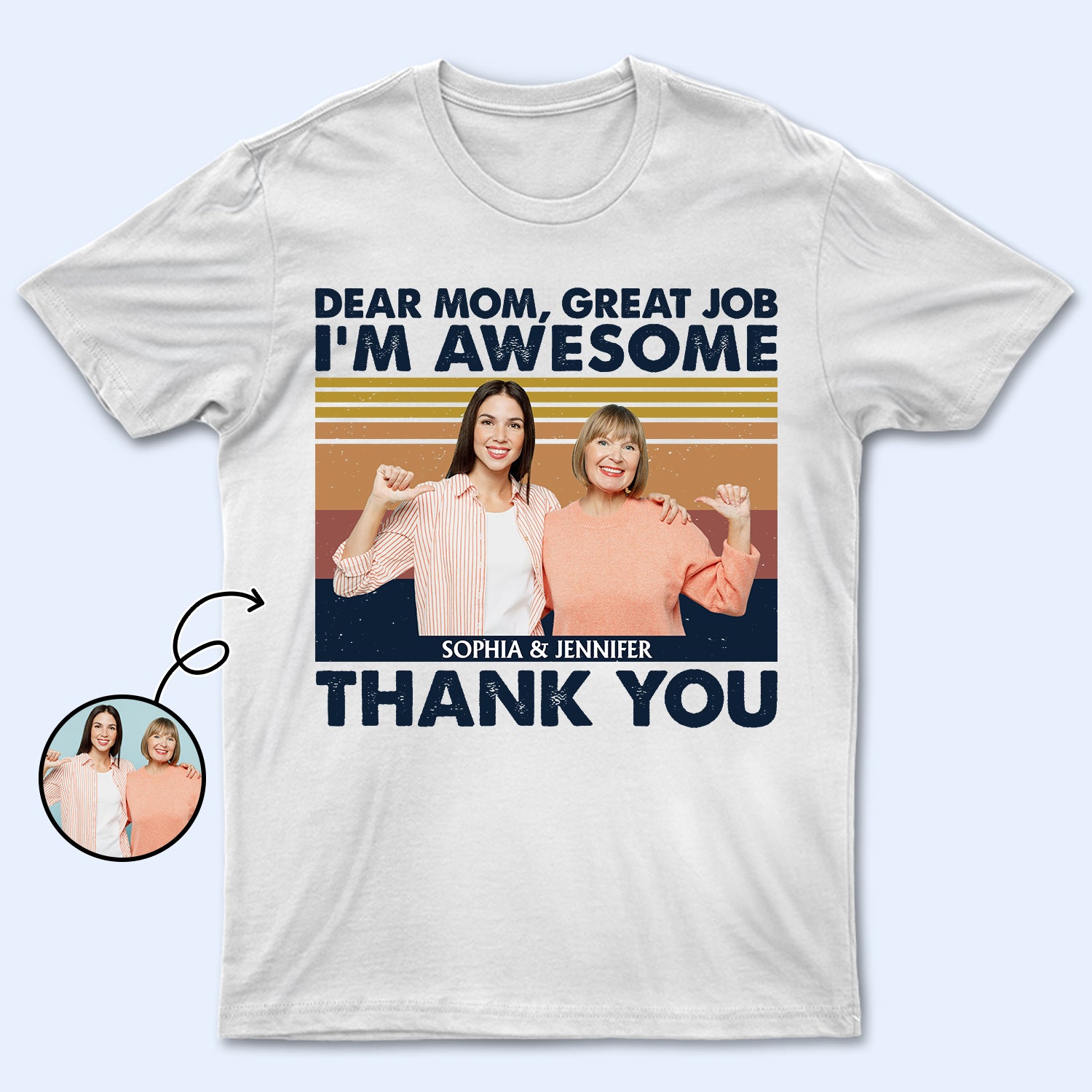 Custom Photo Dear Mom, Dad Great Job I'm Awesome Thank You - Birthday, Loving Gift For Parent, Mother, Father - Personalized T Shirt