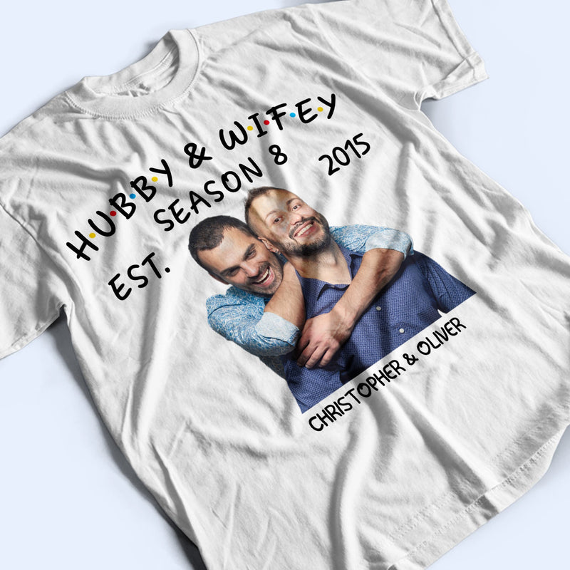 Custom Photo Hubby And Wifey Seasons - Birthday, Anniversary Gift For Spouse, Husband, Wife, Couple - Personalized T Shirt