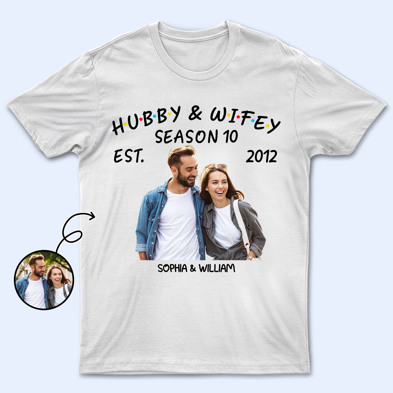Custom Photo Hubby And Wifey Seasons - Birthday, Anniversary Gift For Spouse, Husband, Wife, Couple - Personalized T Shirt