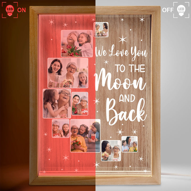 Custom Photo Love You To The Moon And Back - Birthday, Loving Gift For Mom, Dad, Grandma, Family - Personalized Picture Frame Light Box